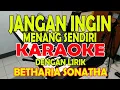 Download Lagu JANGAN INGIN MENANG SENDIRI [BETHARIA SONATHA] KARAOKE ll LIRIK ll HD