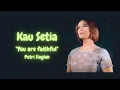 Download Lagu Kau Setia | Putri Siagian Cover 2023 | Lirik Lagu Rohani