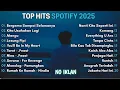 Lagu Top Hits Spotify Indonesia 2025 | Top Spotify Indonesia 2025 | Lagu Hits Spotify 2025 | Lagu Terbaru