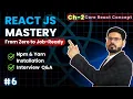 React JS Mastery Ch 2 - Npm Yarn Install Core React Concept Techeducoder