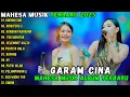 Lagu GARAM CINA - AISHITERU 2 - KORBAN PERASAAN || MAHESA MUSIK FULL ALBUM TERBARU 2025