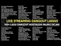 Download Lagu Dangdut Lawas Nonstop | Live Streaming Lagu Kenangan Terbaik Sepanjang Masa