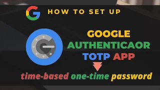 How to set up google authentication app totp google authenticator google authenticator app
