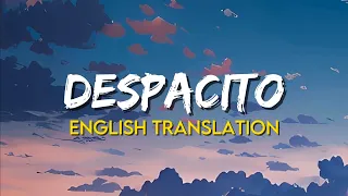 Luis Fonsi Daddy Yankee - Despacito English Translation