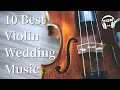 10 Best Violin Wedding Music