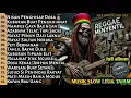 Download Lagu KUMPULAN LAGU REGGAE SINDIRAN PEDAS ALBUM BRUTAL 2025 || NERAKA BUAT PARA PENGKHIANAT!
