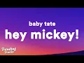 Download Lagu Baby Tate - Hey Mickey! (Lyrics) \