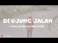 Download Lagu di ujung jalan - Samsons || cover by Mario G Klau || Lirik