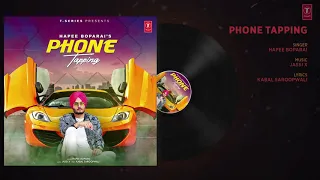 Phone Tapping: Hapee Boparai (Full Song) Jassi X | Kabal Saroopwali | Latest Punjabi Songs 2019

2