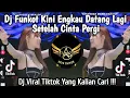 Download Lagu DJ FUNKOT KINI ENGKAU DATANG LAGI SETELAH CINTA PERGI || FUNKOT LURUH VIRAL TIKTOK TERBARU 2025