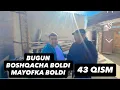 Lagu XAROBADAGI UY BUGUN BOSHQACHA BOLDI MAYOFKA BOLDI BUGUN 43 QISM