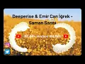 Deeperise & Emir Can İğrek - Saman Sarısı(MUSİC stance remix)