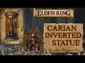 Carian Inverted Statue Location Elden Ring