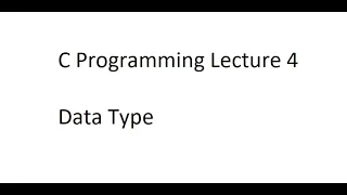 C Programming Lecture 4 Data Type
