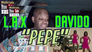  lax ft davido pepe reaction 30bg