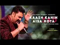 Download Lagu Kaash Kahin Aisa Hota - Kumar Sanu | Akshay Kumar \u0026 Raveena Tandon | Mohra | Best Sad Song