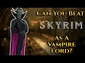 Download Lagu Can You Beat Skyrim As A Vampire Lord?
