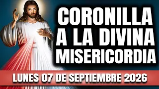 CORONILLA A LA DIVINA MISERICORDIA DE HOY LUNES 07 DE SEPTIEMBRE 2026 - EL SANTO ROSARIO DE HOY