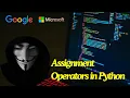 Lec-26 Assignment Operators in Python Learn Python Programming Python