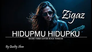 zigaz hidupmu hidupku musik versi cover rock terbaik by quality show