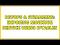 DevOps SysAdmins Exposing minikube service using iptables