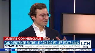 Guerre Commerciale Pas D Entente Entre Le Canada Et Les États Unis Entrevue Georges Mercier 9h30 