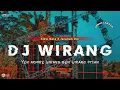 DJ WIRANG || YEN AKHIRE WIRANG BEN WIRANG PISAN •SLOW BASS X JARANAN DOR VIRAL TIKTOK •KIPLI ID