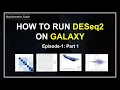 Galaxy Tutorial on How to analyze RNA Seq Gene Expression data using DESeq2