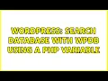 Wordpress Search database with WPDB using a php variable
