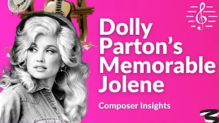 What Makes Dolly Parton's Jolene So Memorable? - Composer Insights