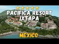 Pacifica Resort Ixtapa Review 2026 Best All-Inclusive in Ixtapa for Families Couples Friends