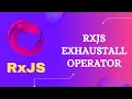 100 RxJS ExhaustAll Operator Learn RxJS Join Category ExhaustAll Operator - RxJS