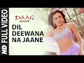 Download Lagu Dil Deewana Na Jaane - Full Video Song | Daag | Anuradha Paudwal | Chanderchur Singh,Mahima Choudhry