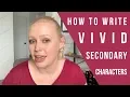 How to write vivid secondary characters