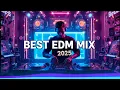 Download Lagu EDM Mix 2025 🎧 Best Remixes of Popular Songs