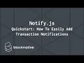 Notify Quickstart How To Easily Add Transaction Notifications