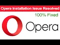 Lagu How to fix Opera browser not installing problem Windows 7,8.1, 10, 11? Opera Installation Failed