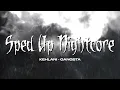 Download Lagu sped up nightcore - Gangsta (Kehlani) [Sped Up Version]
