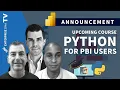 Why Power BI Users Should Learn Python - Upcoming New Course