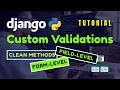 Django Custom Validations Like a Pro Clean Methods Field-Level Form-Level Validation