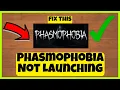 How to Fix Phasmophobia Not Launching Problem 2023 Phasmophobia on Steam Launch issue FIXED