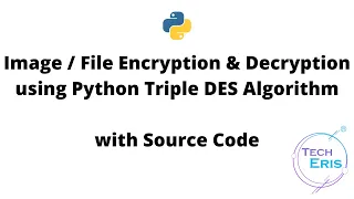 Encryption Decryption using Python Triple DES Algorithm