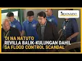 Lagu Bong Revilla, balik-kulungan matapos madawit sa ₱92.8-M flood control scandal | Agenda