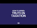 How to navigate Truth in Taxation