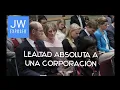 Lealtad absoluta a una organizacion jw org