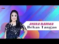 Anisa Rahma - Bekas Tangan (Official Music Video)