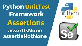 Selenium with Python Tutorial 35-Python UnitTest Assertions assertIsNone assertIsNotNone