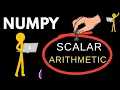 Lecture 5 Scalar Arithmetic in Numpy Numpy Full Course