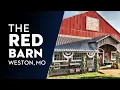 The Red Barn in Weston MO - Things To Do When You Visit