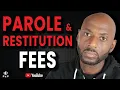 Restitution Fee Probation vs Parole Explained Restitution Payment Fees